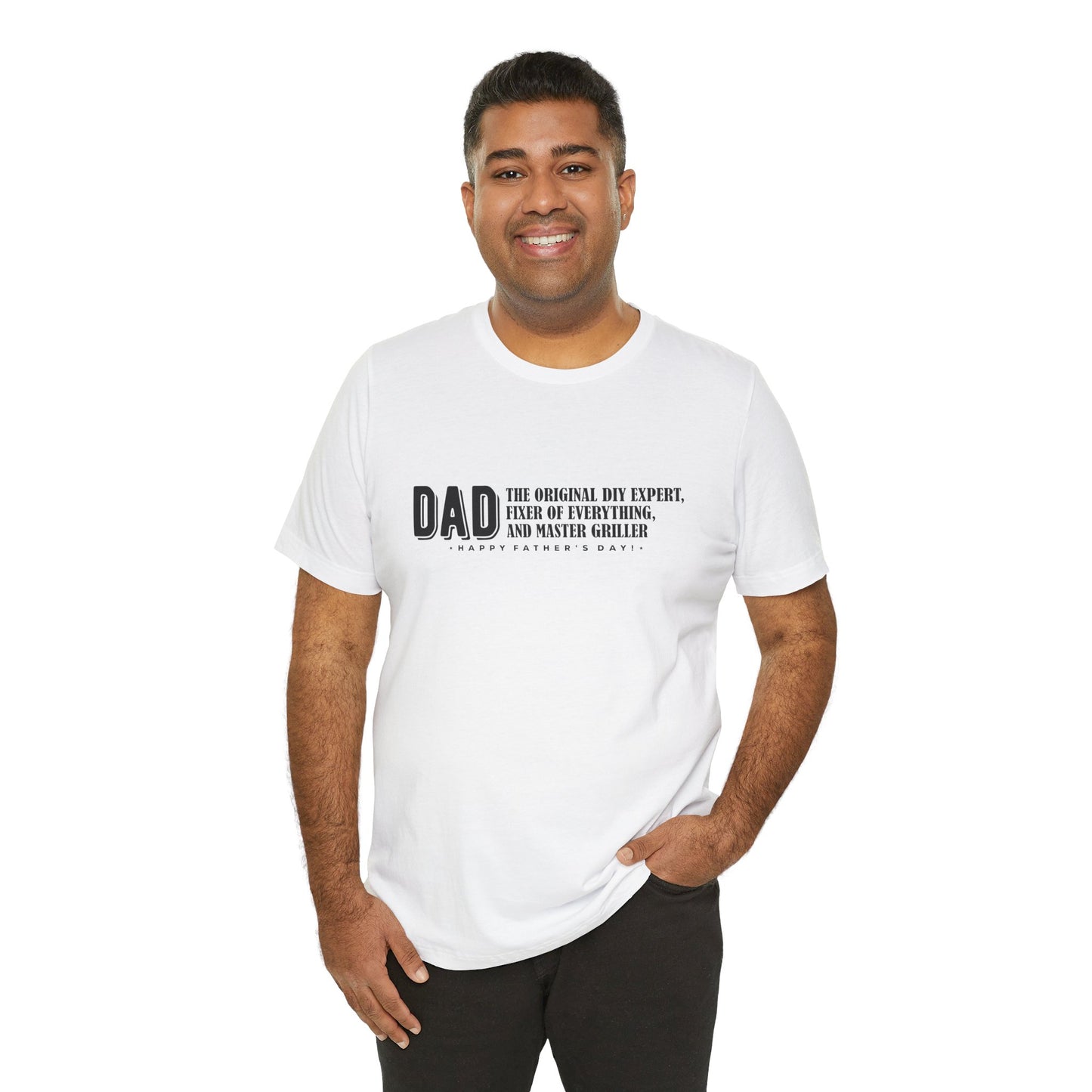 "Dad: the original DIY expert, fixer of everything, and master griller. Happy Father's Day!" - Unisex Jersey Short Sleeve Tee