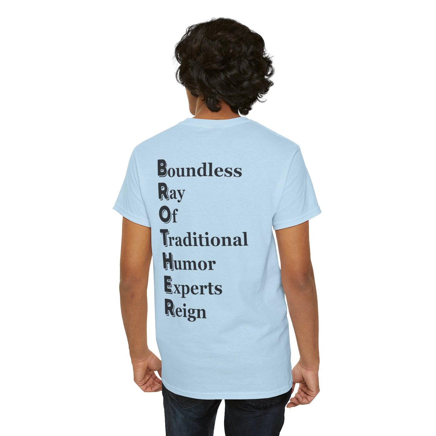 BROTHER Boundless Ray Of Traditional Humor Experts Reign in Black - Unisex Cotton Tee