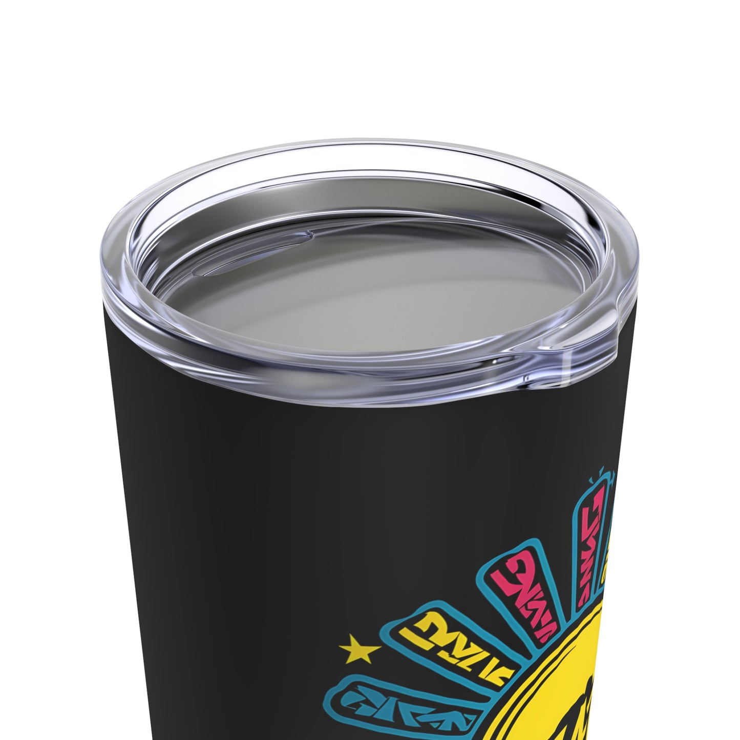 "Create Your Own Sunshine." - Tumbler 20oz