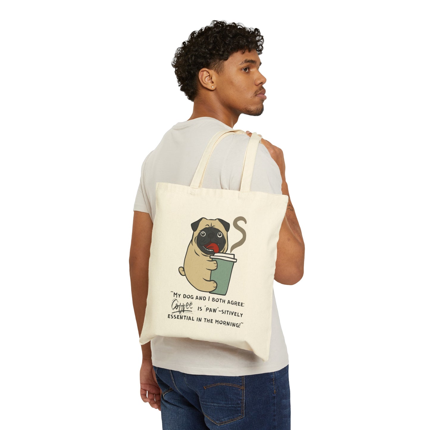 "My Dog and I Both Agree; Coffee is Paw-sitively Essential in the Morning!" - Cotton Canvas Tote Bag
