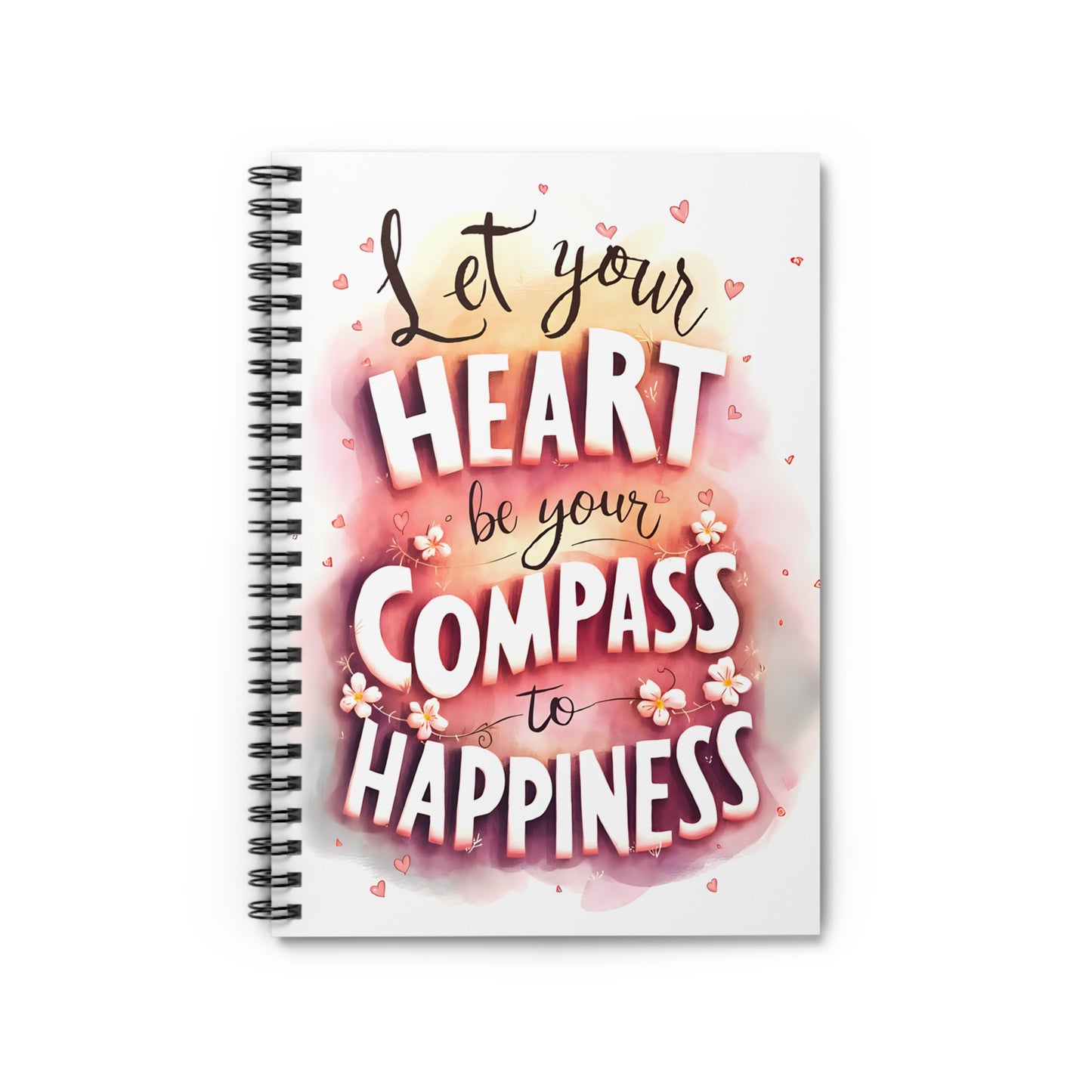 Let Your Heart be Your Compass to Happiness Spiral Notebook - Ruled Line