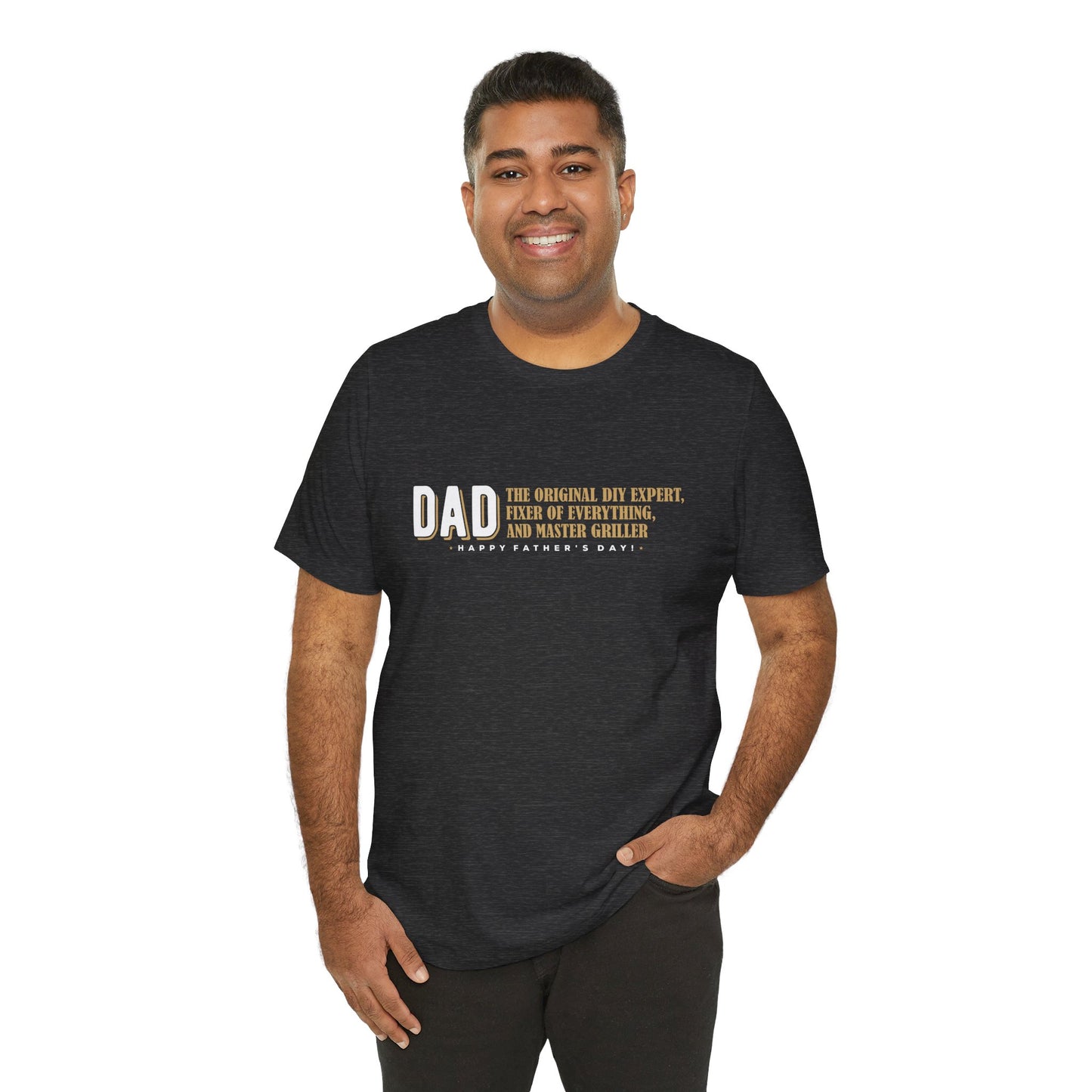 "Dad: the original DIY expert, fixer of everything, and master griller. Happy Father's Day!" - Unisex Jersey Short Sleeve Tee