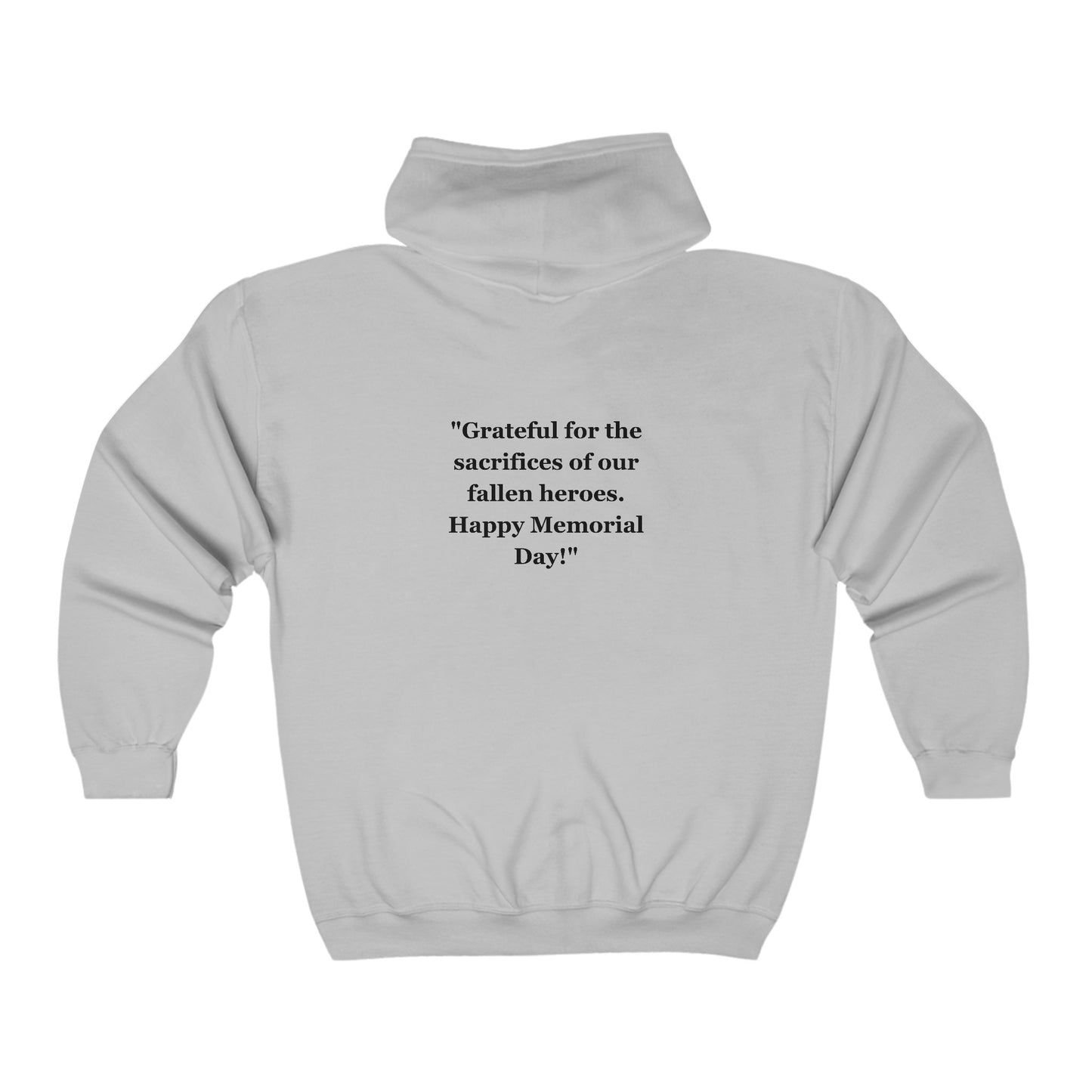 "Grateful for the sacrifices of our fallen heroes. Happy Memorial Day!" - Unisex Heavy Blend™ Full Zip Hooded Sweatshirt