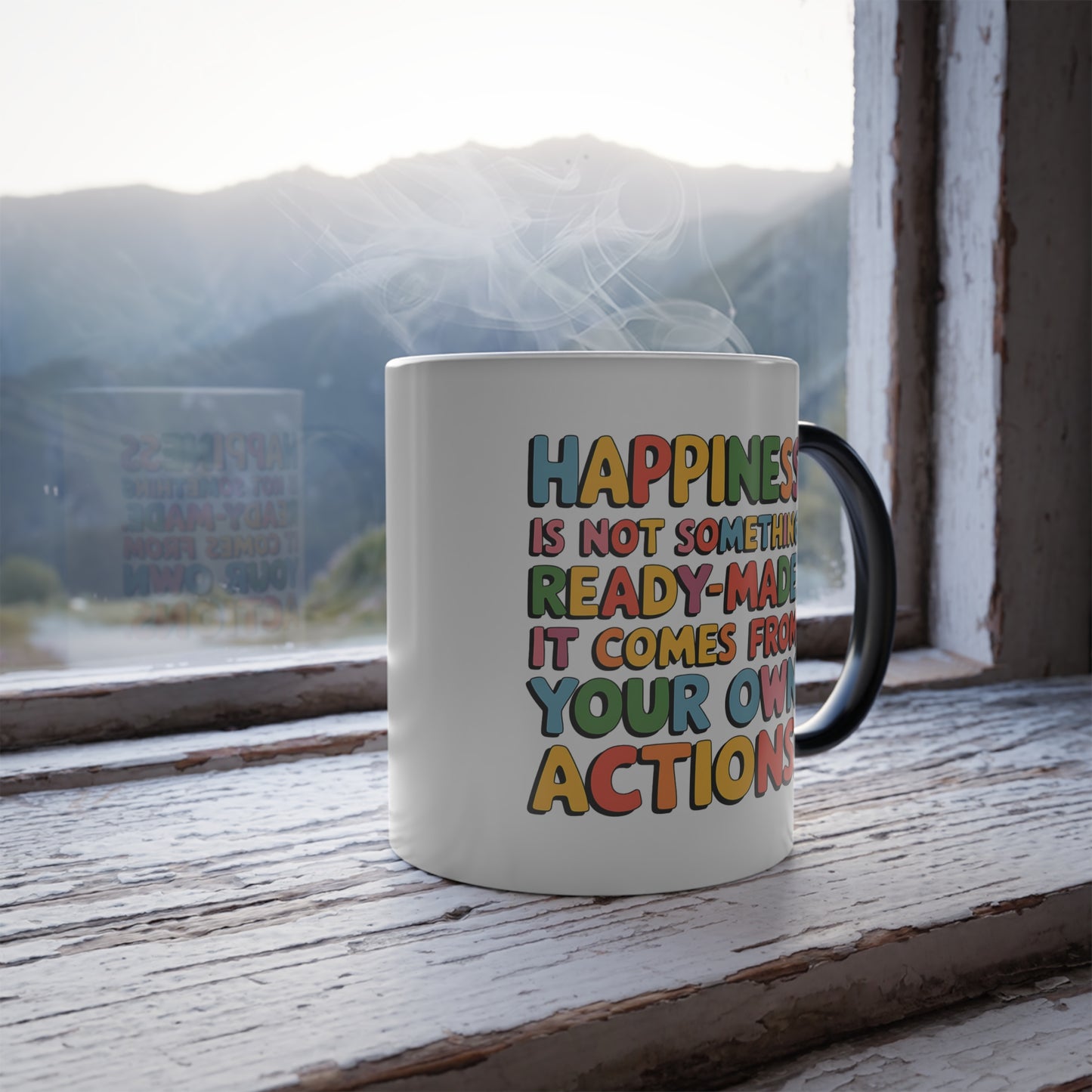 Happiness is Not Something Ready-Made. It Comes from Your Own Actions - Color Morphing Mug, 11oz