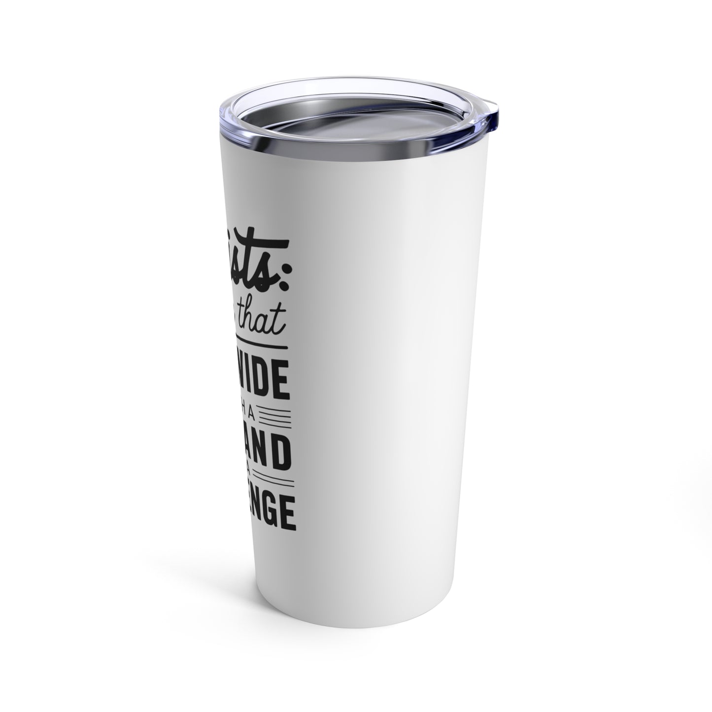 "Dentists: Proving That Open Wide is Both a Command and a Challenge." - Tumbler 20oz