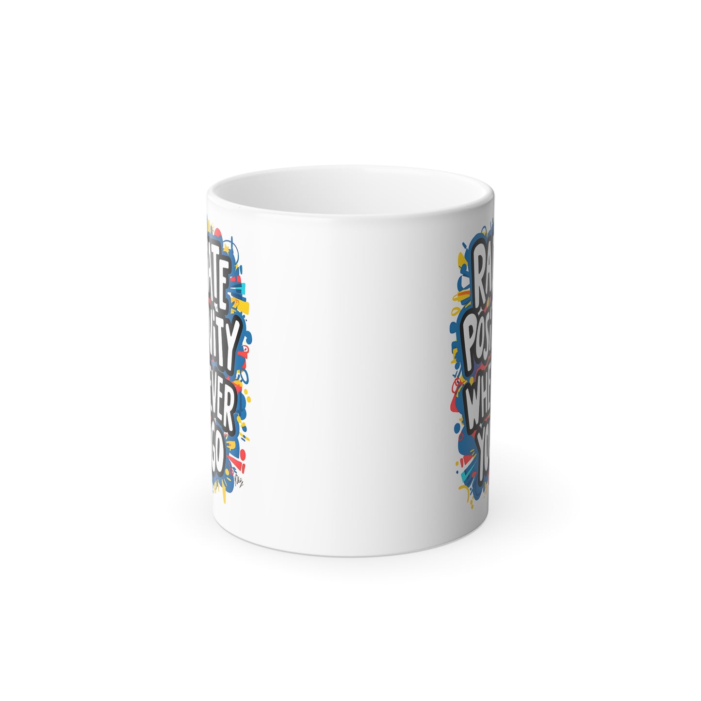 Radiate Positivity Wherever You Go - Color Morphing Mug, 11oz