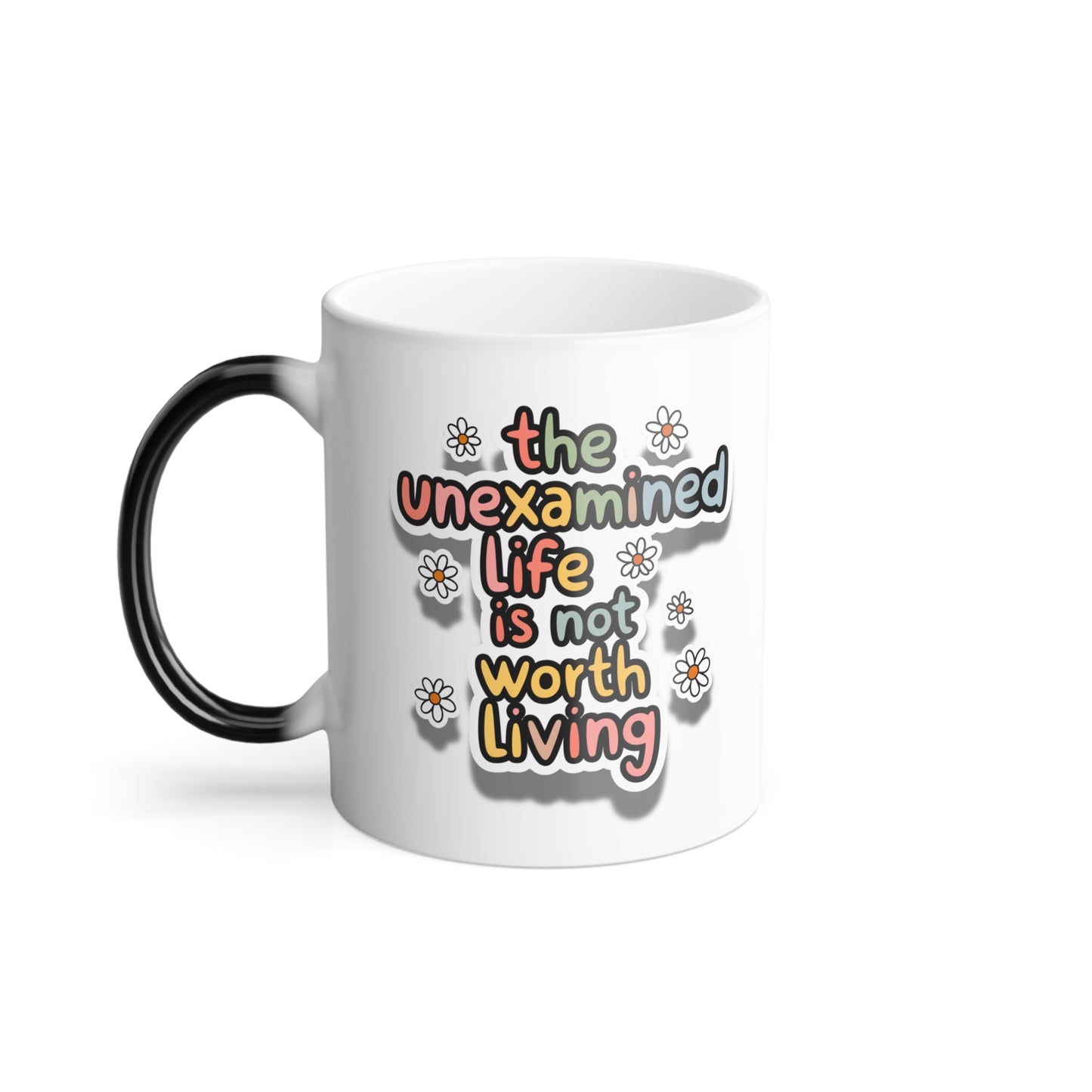 The Unexamined Life is Not Worth Living - Color Morphing Mug, 11oz