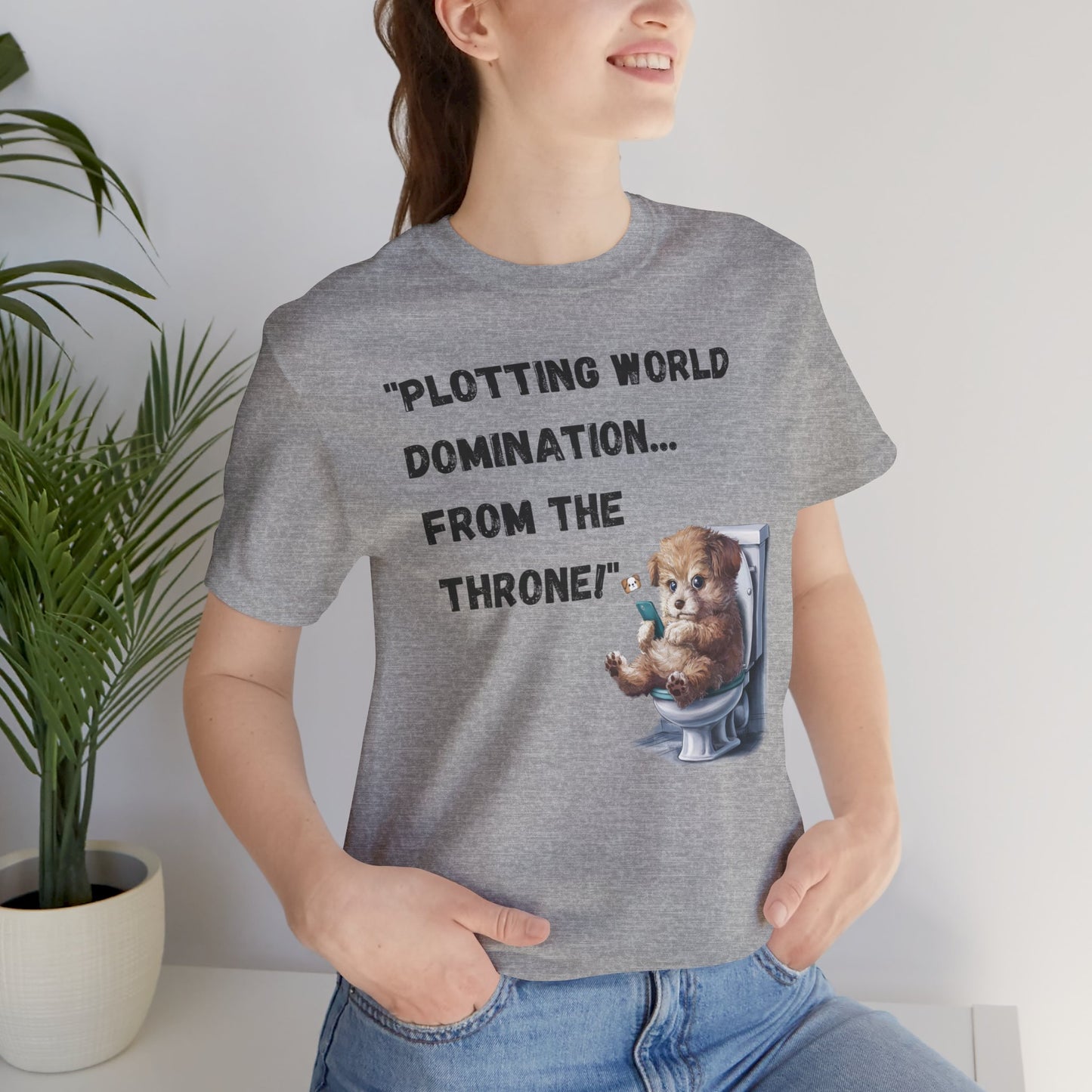 "Plotting World Domination... from the Throne" Dog Version- Unisex Jersey Short Sleeve Tee