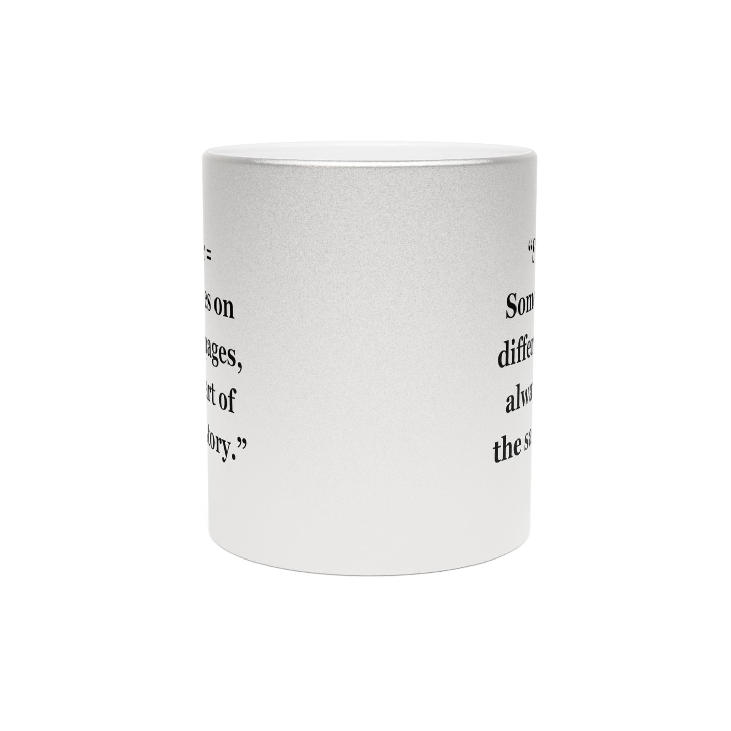 "Sister = Sometimes on different pages, always part of the same story" - Metallic Mug (Silver\Gold)