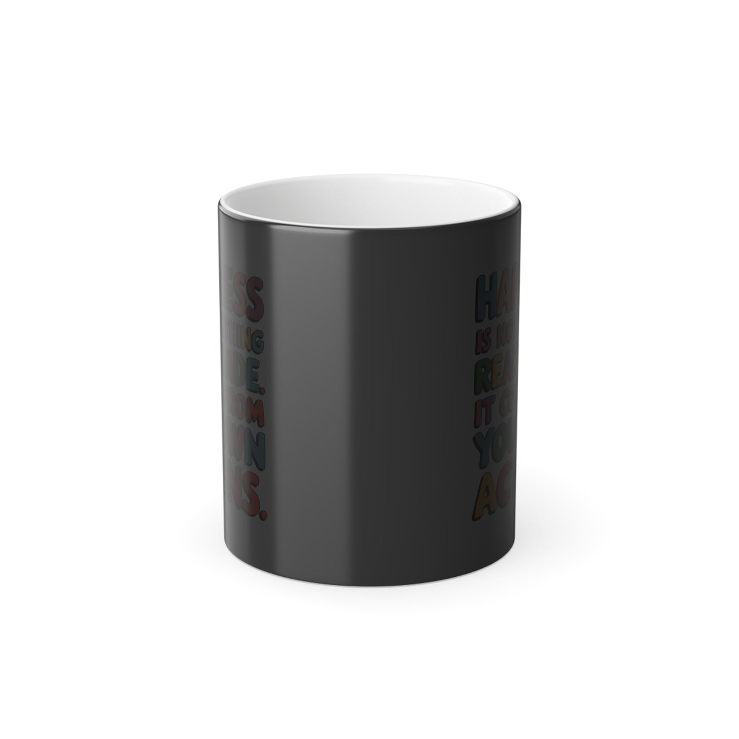 Happiness is Not Something Ready-Made. It Comes from Your Own Actions - Color Morphing Mug, 11oz