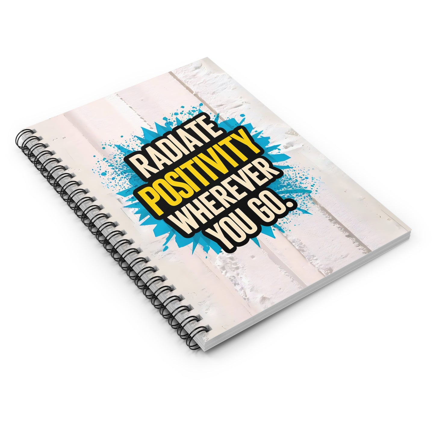 Radiate Positivity Wherever You Go Spiral Notebook - Ruled Line