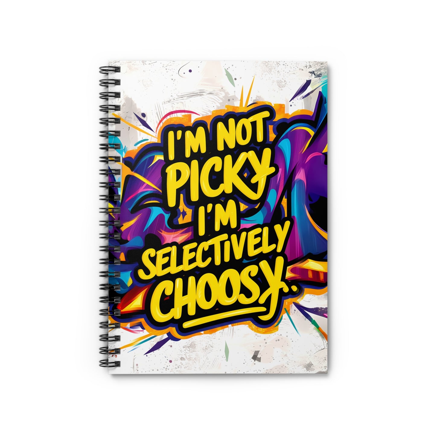 "I'm Not Picky; I'm Selectively Choosy." Spiral Notebook - Ruled Line