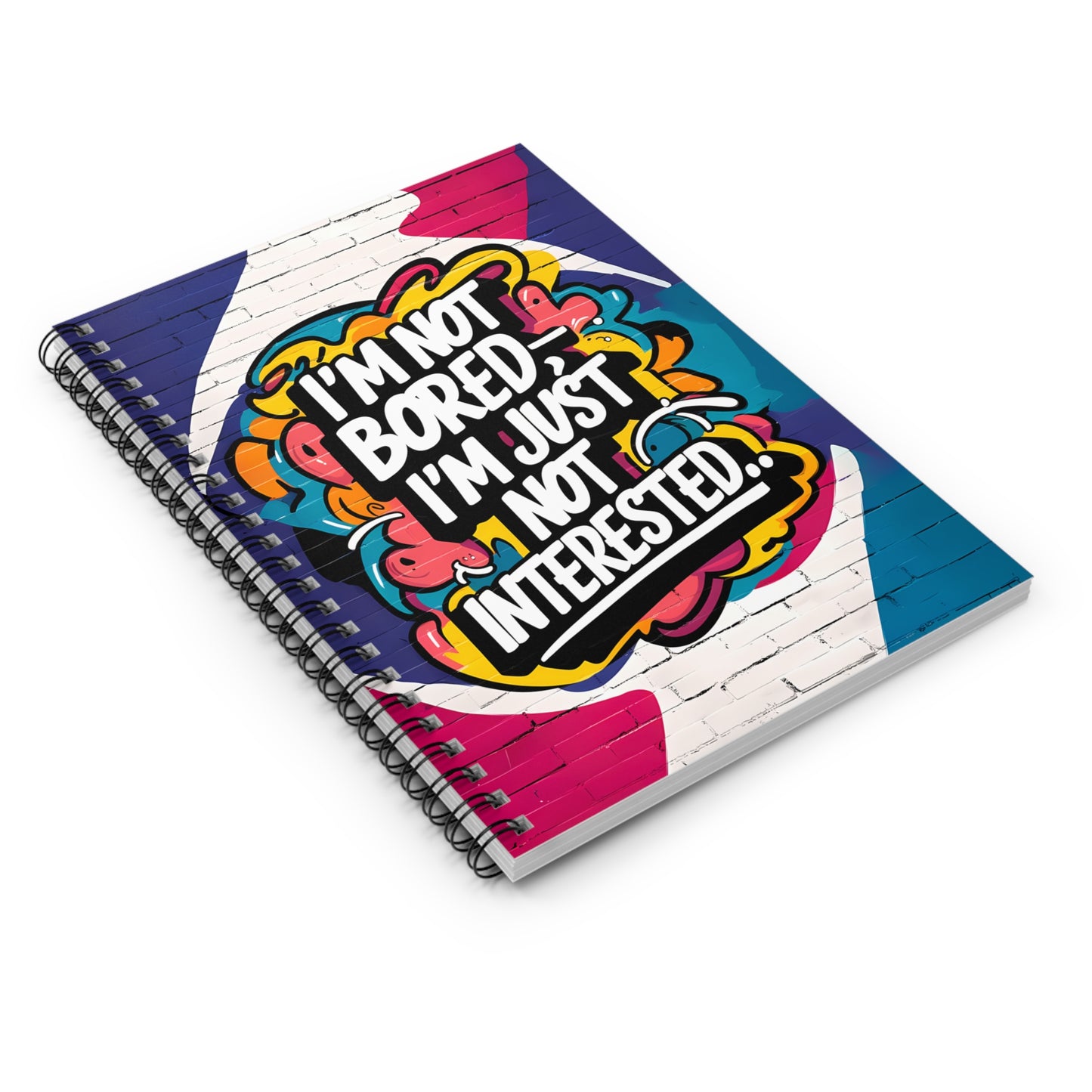 "I'm Not Bored, I'm Just Not Interested.." Spiral Notebook - Ruled Line