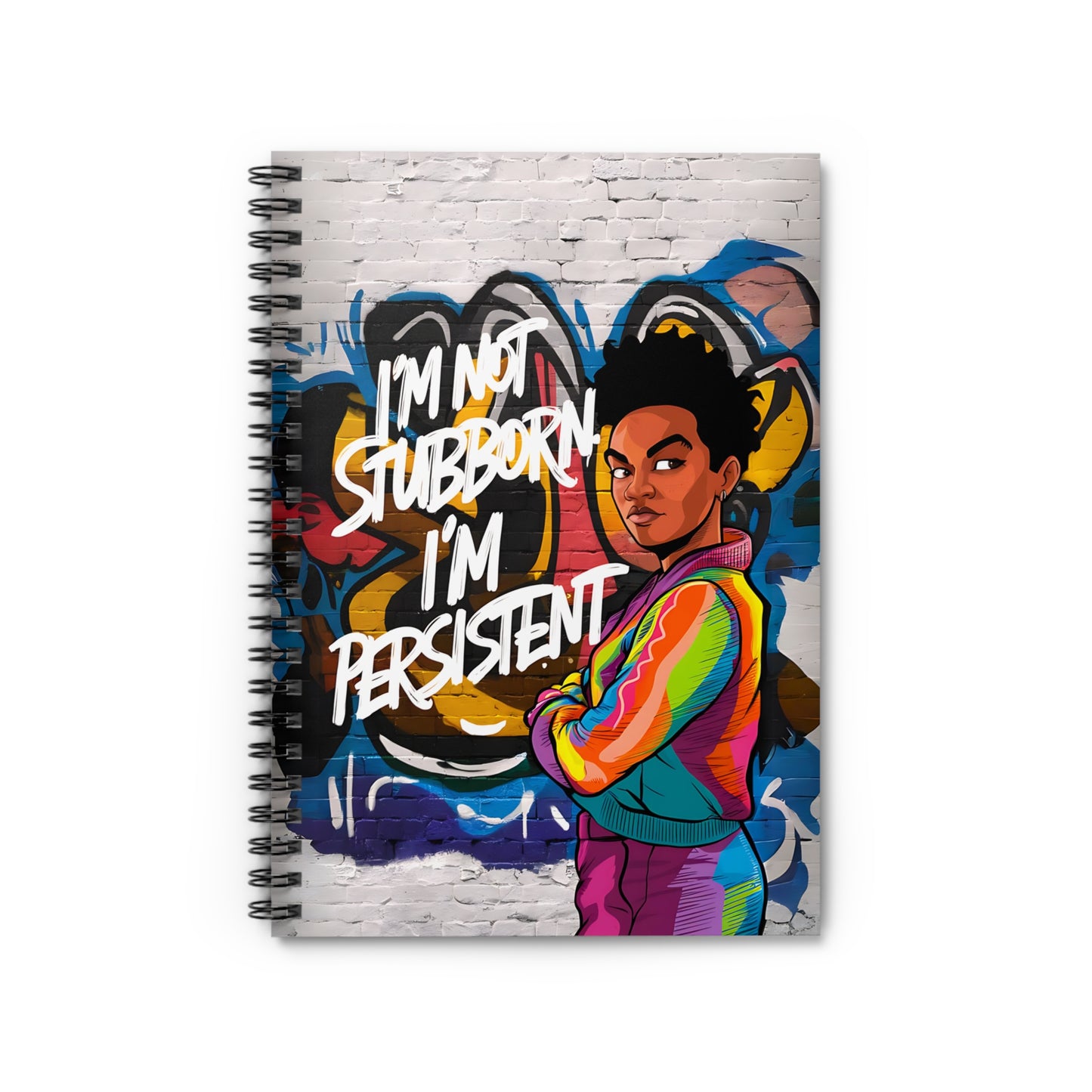 "I'm Not Stubborn. I'm Persistent." Spiral Notebook - Ruled Line