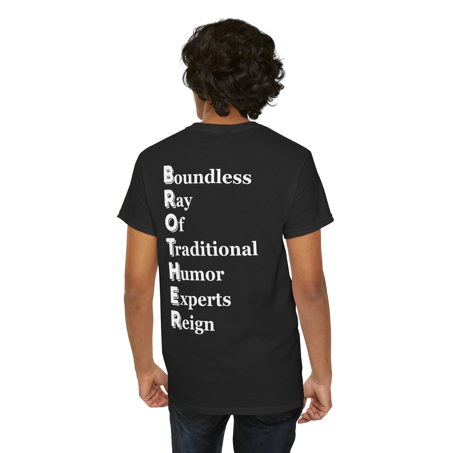 BROTHER Boundless Ray Of Traditional Humor Experts Reign in Black - Unisex Cotton Tee