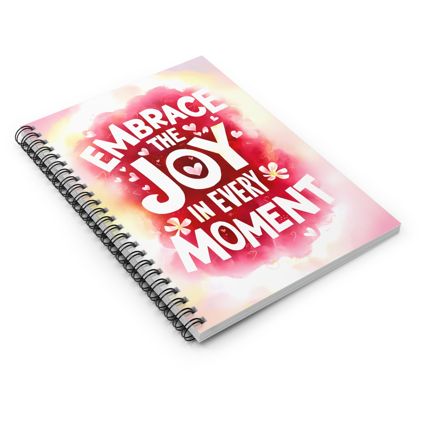 Embrace the Joy in Every Moment Spiral Notebook - Ruled Line