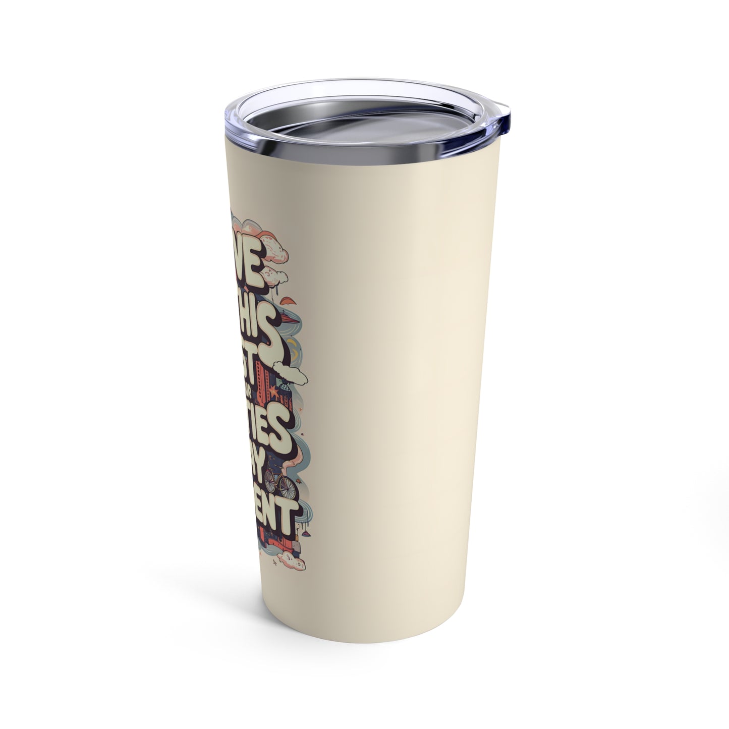 "You've Got This Trust in Your Abilities and Stay Confident." - Tumbler 20oz