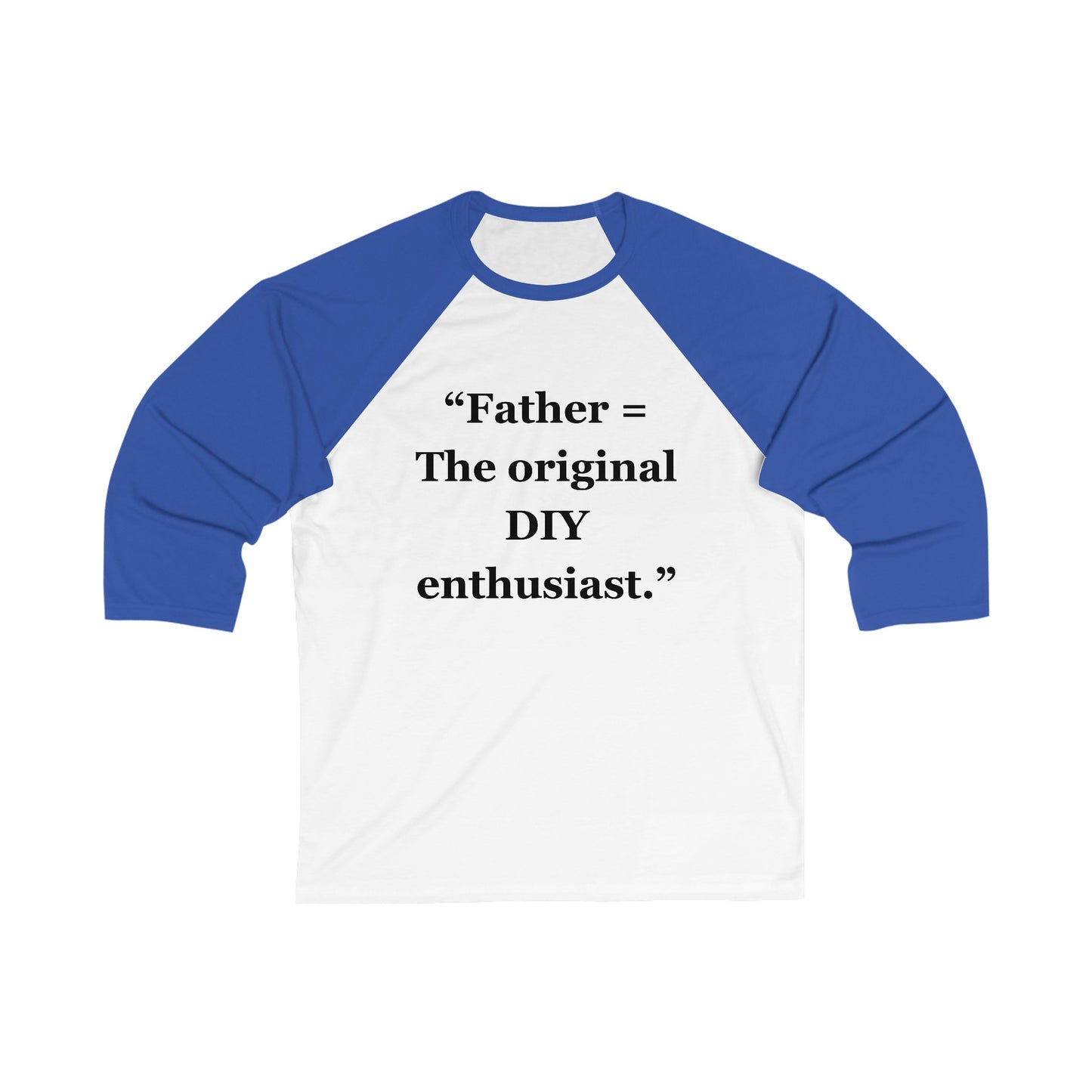 "Fathers - The original DIY enthusiasts" - Unisex 3\4 Sleeve Baseball Tee