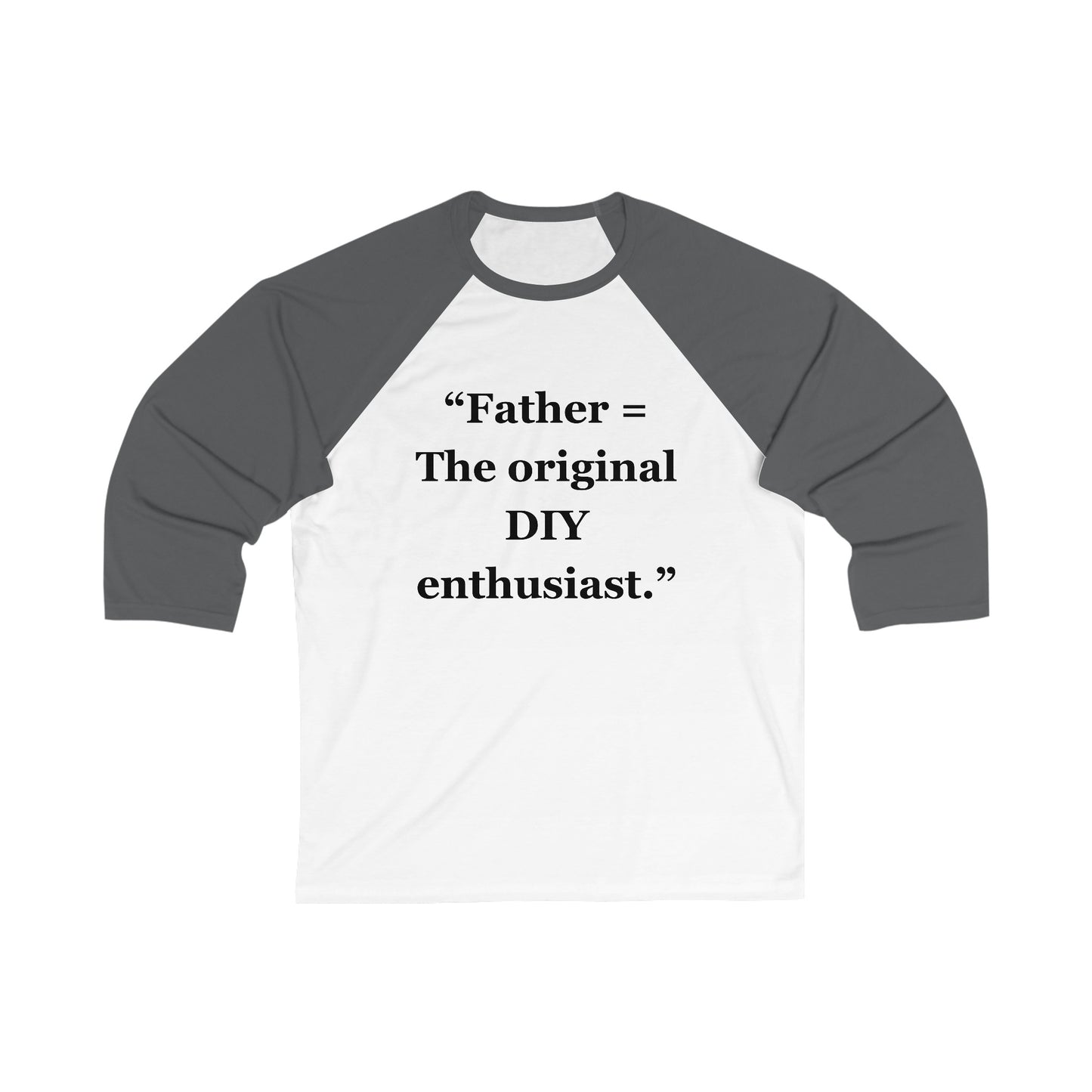 "Fathers - The original DIY enthusiasts" - Unisex 3\4 Sleeve Baseball Tee