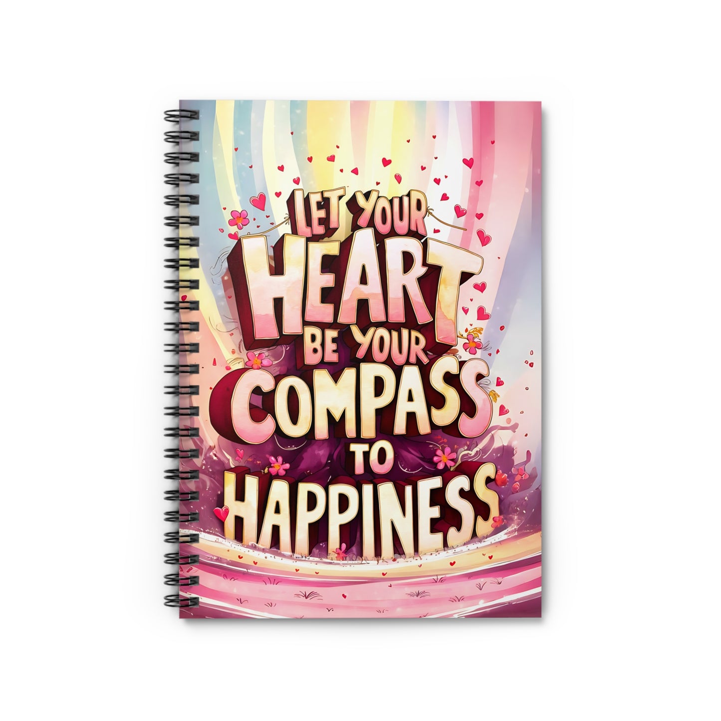 Let Your Heart Be Your Compass to Happiness Spiral Notebook - Ruled Line