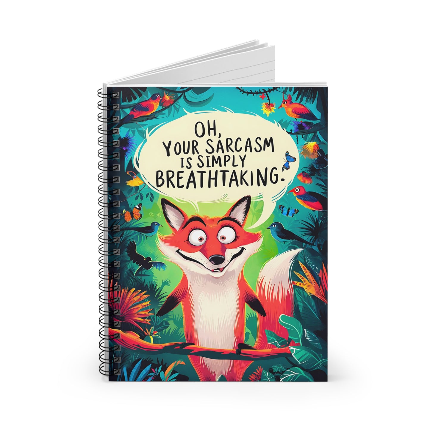 "Oh Your Sarcasm is Simply Breathtaking." Spiral Notebook - Ruled Line