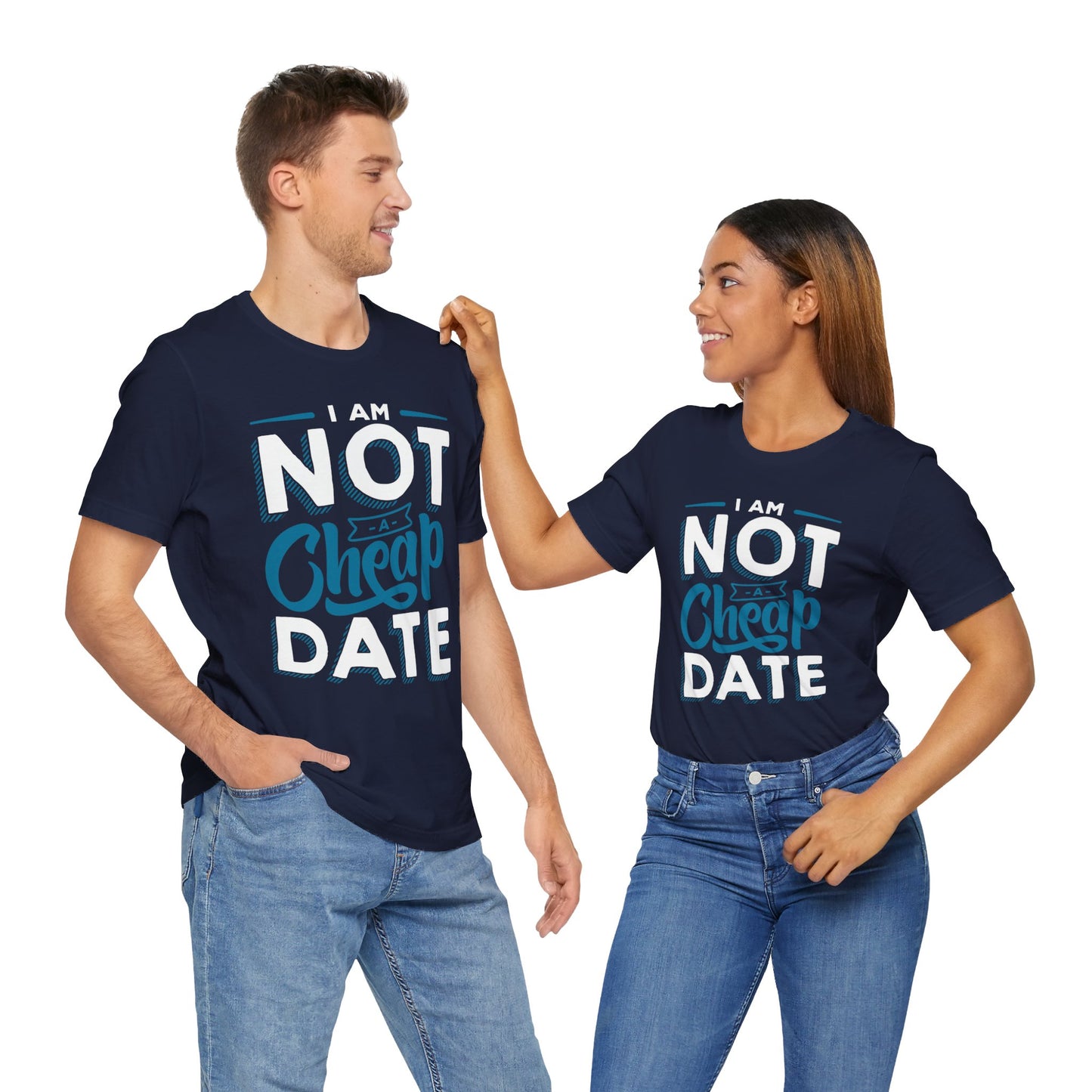 "I am NOT a cheap date" - Unisex Jersey Short Sleeve Tee