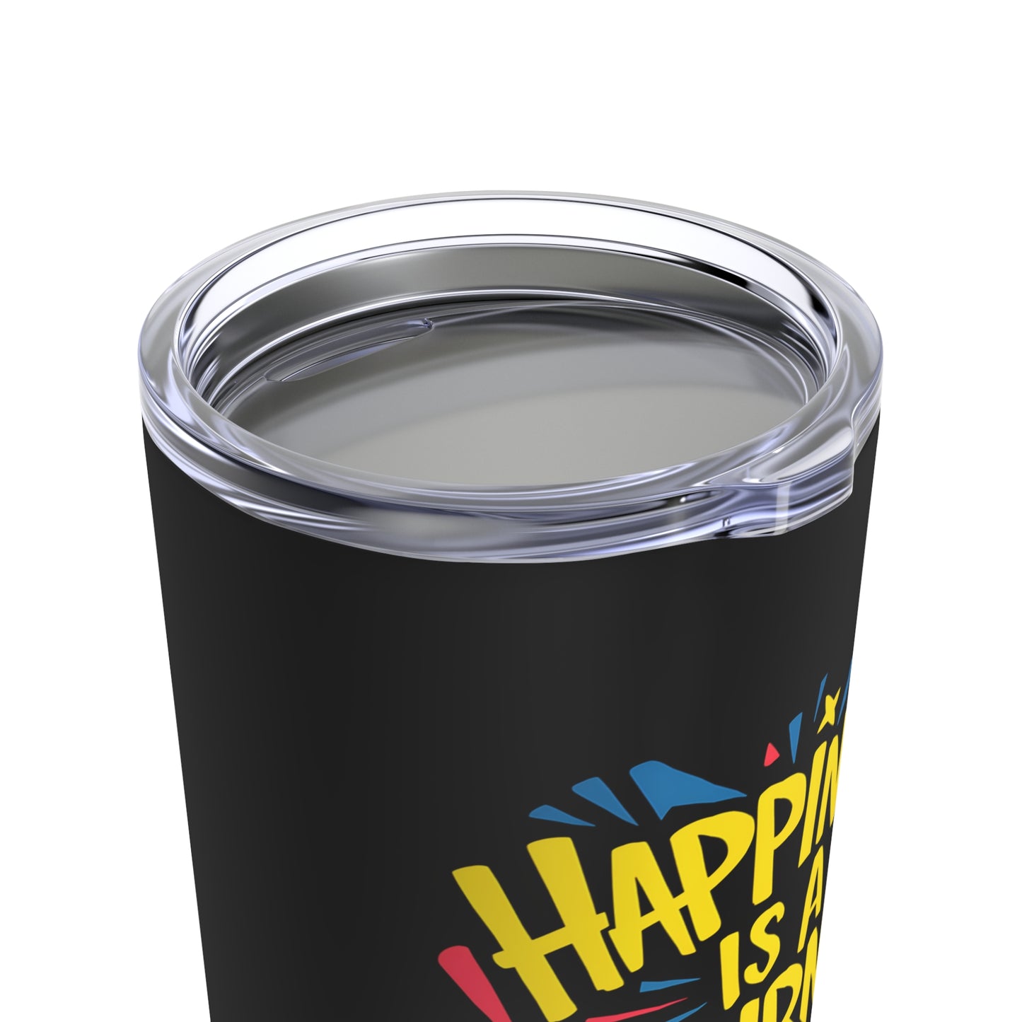 "Happiness is a Journey Not a Destination." - Tumbler 20oz