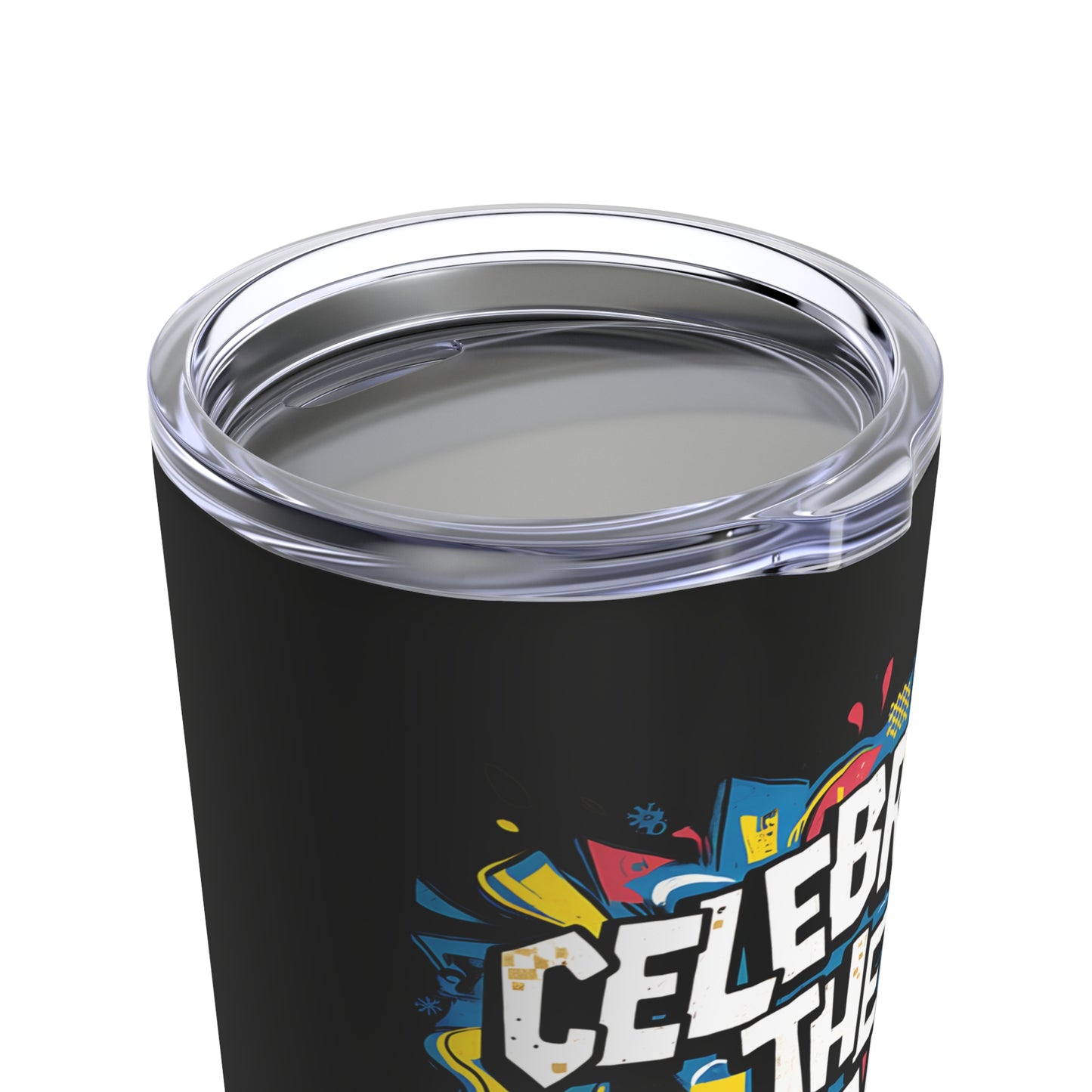 "Celebrate The Small Victories." - Tumbler 20oz