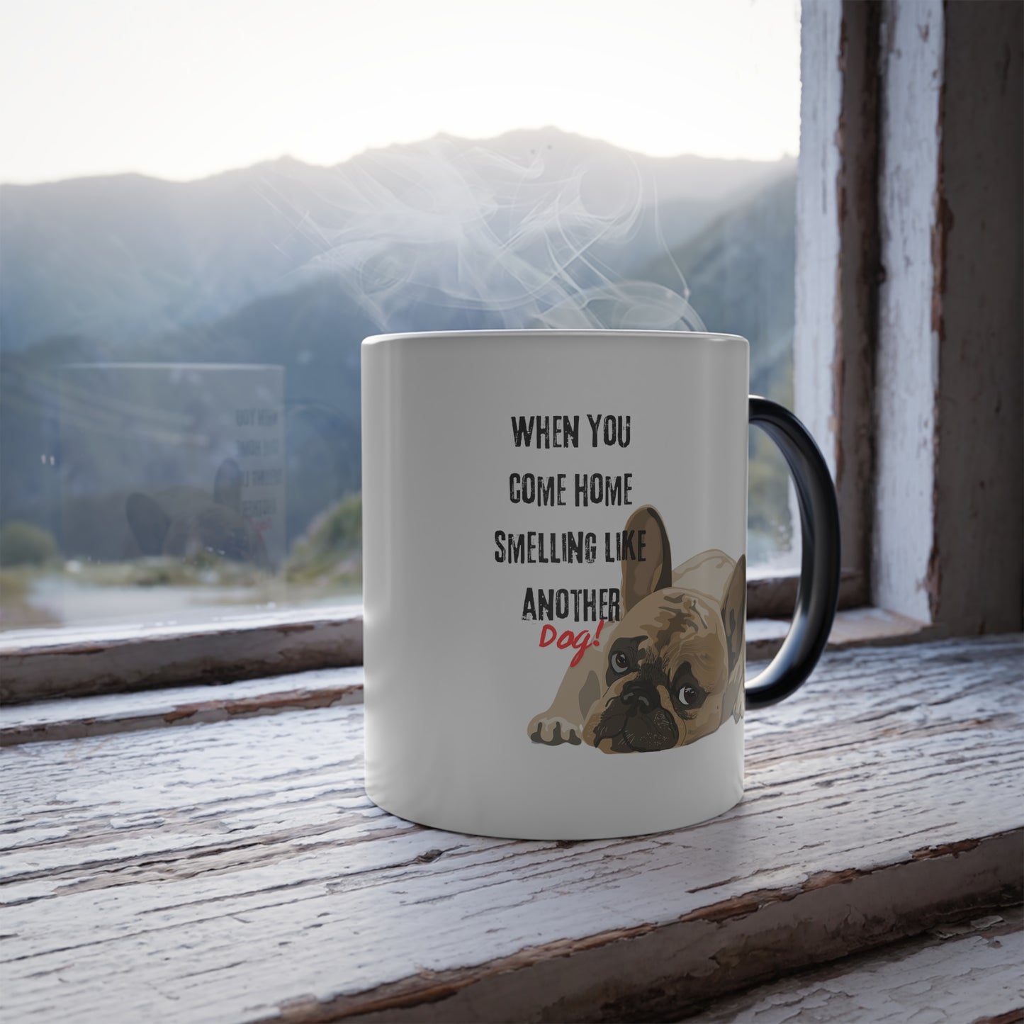 "When you come home smelling like another dog" Hilarious Dog Meme - Color Morphing Mug, 11oz