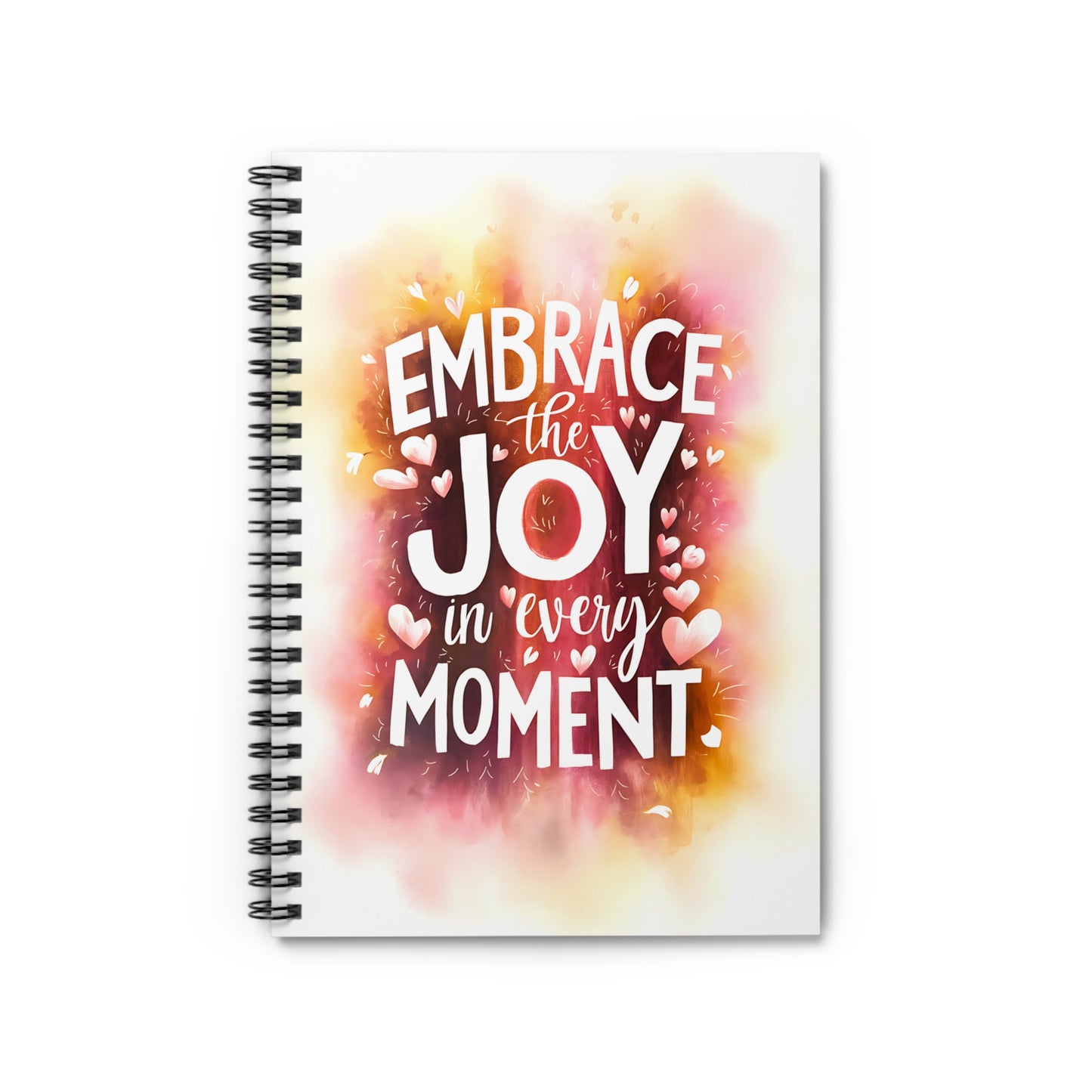 Embrace the Joy in Every Moment Spiral Notebook - Ruled Line