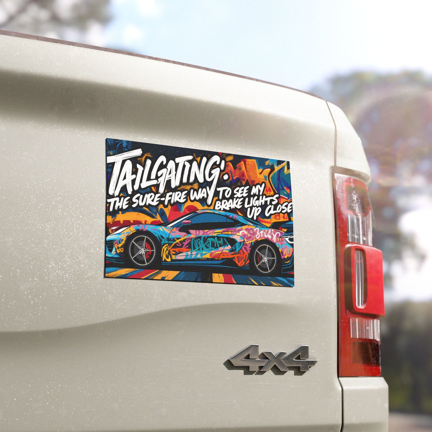 "Tailgating the Sure-Fire Way to See My Brake Lights Up Close" - Car Magnets