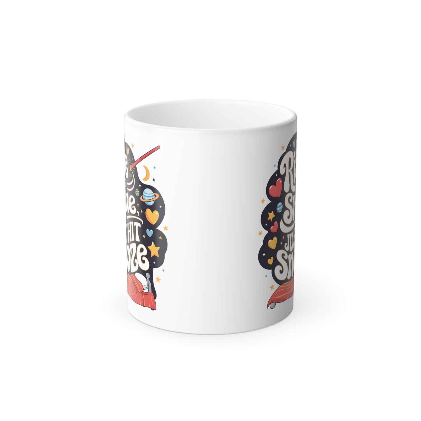 Rise and Shine or Just Hit Snooze - Color Morphing Mug, 11oz