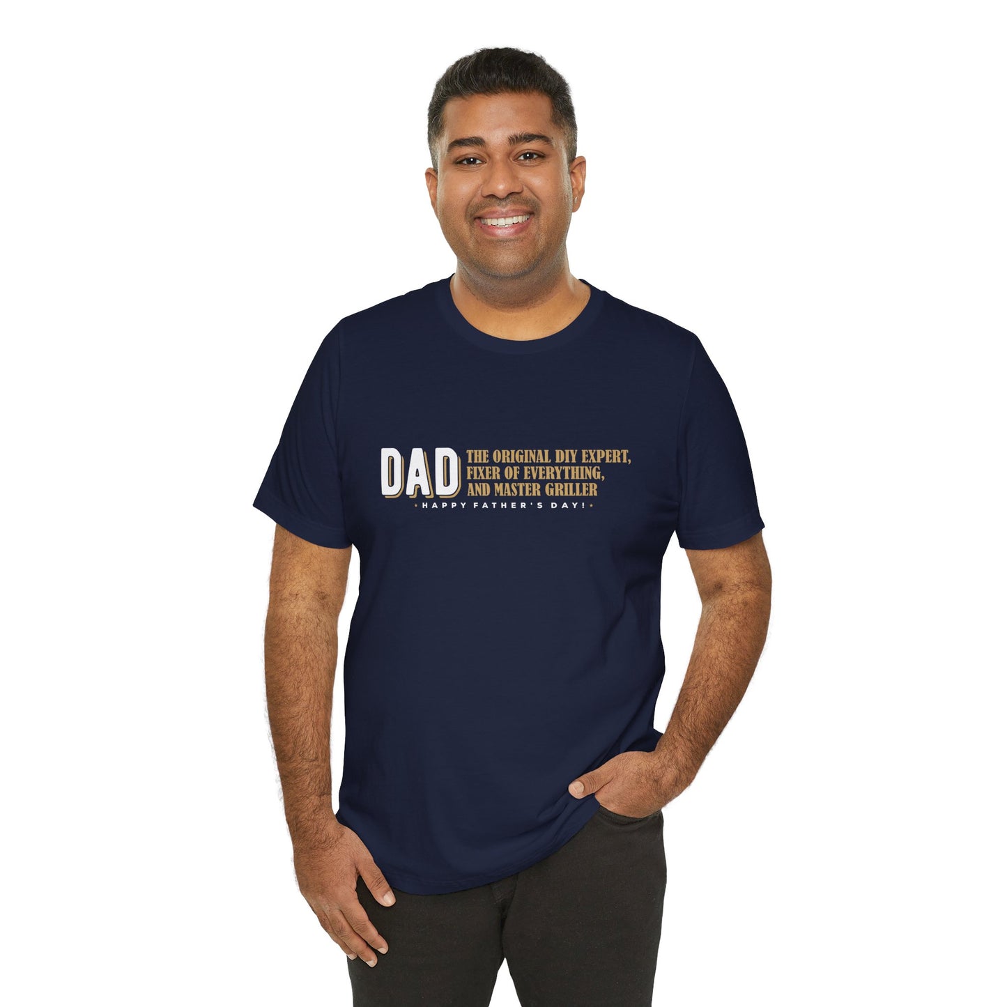 "Dad: the original DIY expert, fixer of everything, and master griller. Happy Father's Day!" - Unisex Jersey Short Sleeve Tee