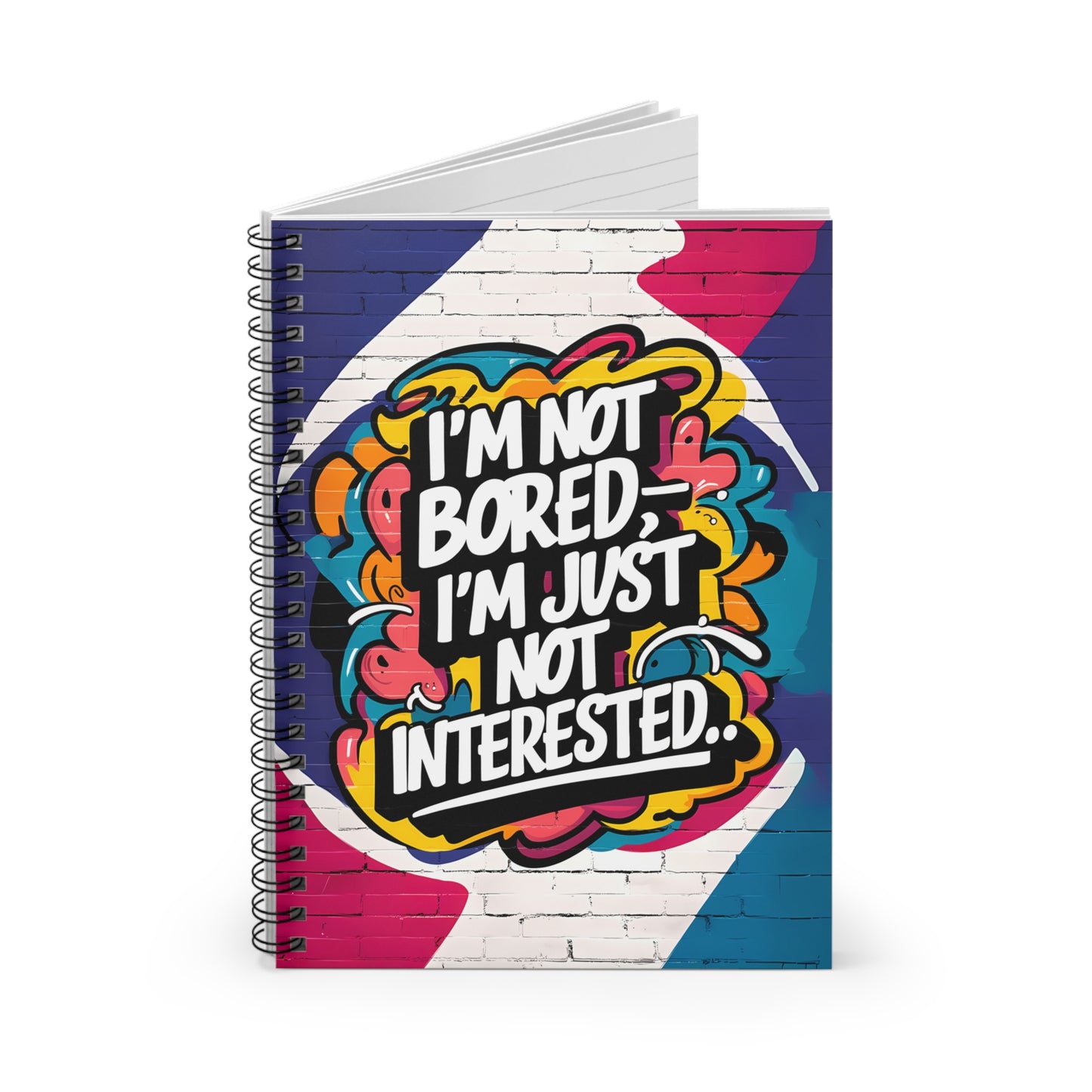 "I'm Not Bored, I'm Just Not Interested.." Spiral Notebook - Ruled Line