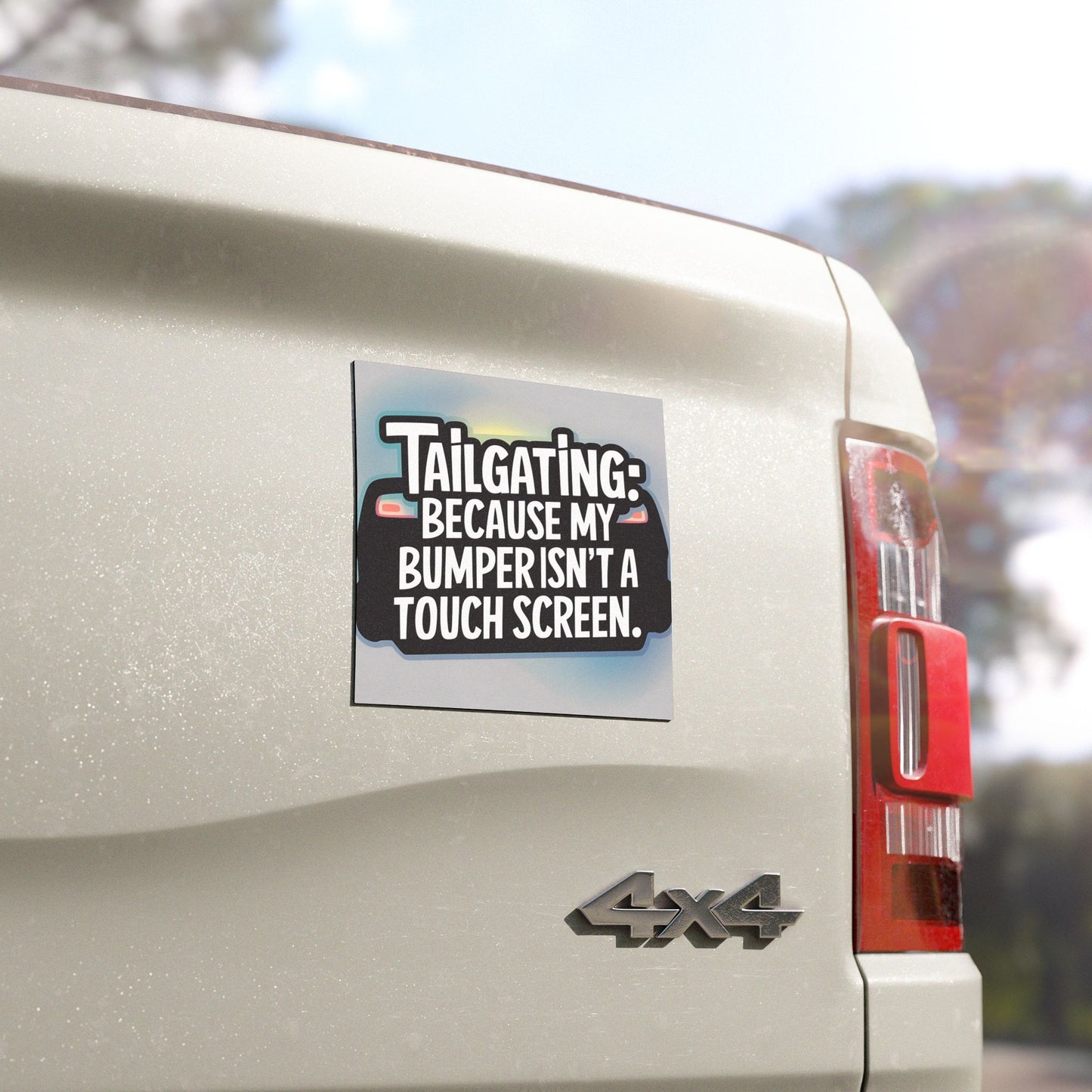 "Tailgating Because My Bumper isn't a Touch Screen" - Car Magnets