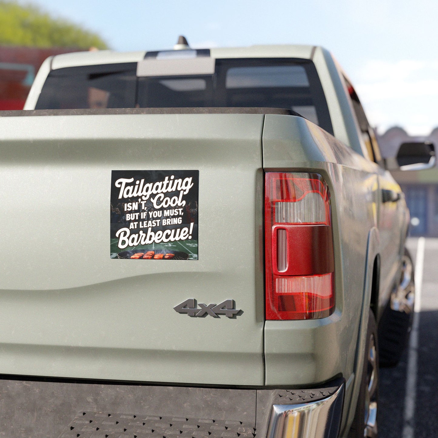 "Tailgating isn't Cool but If You Must, At Least Bring Barbecue!" - Car Magnets