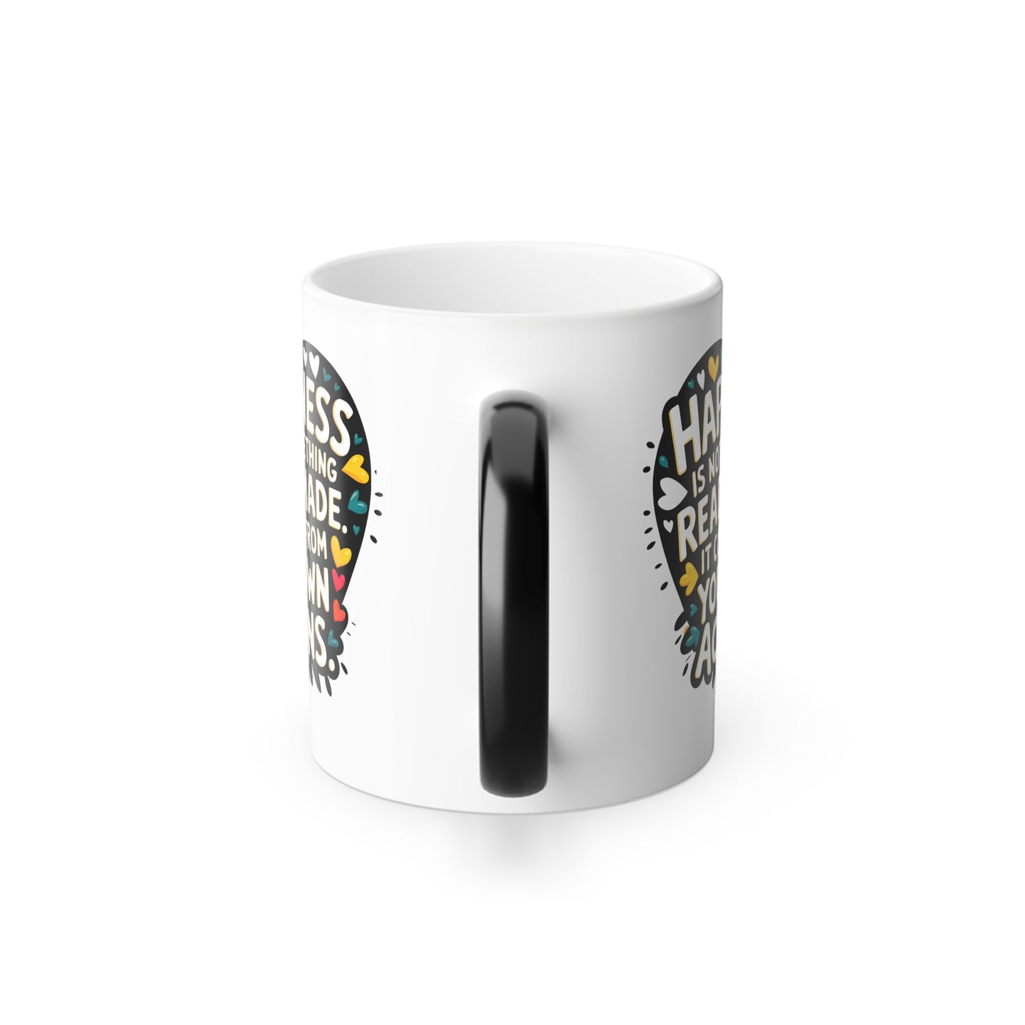 Happiness is Not Something Ready-Made. It Comes from Your Own Actions - Color Morphing Mug, 11oz