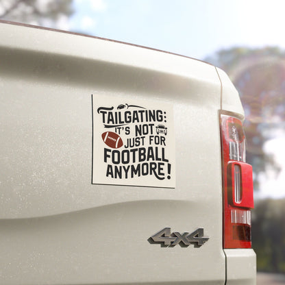 "Tailgating It's Not Just for Football Anymore!" - Car Magnets