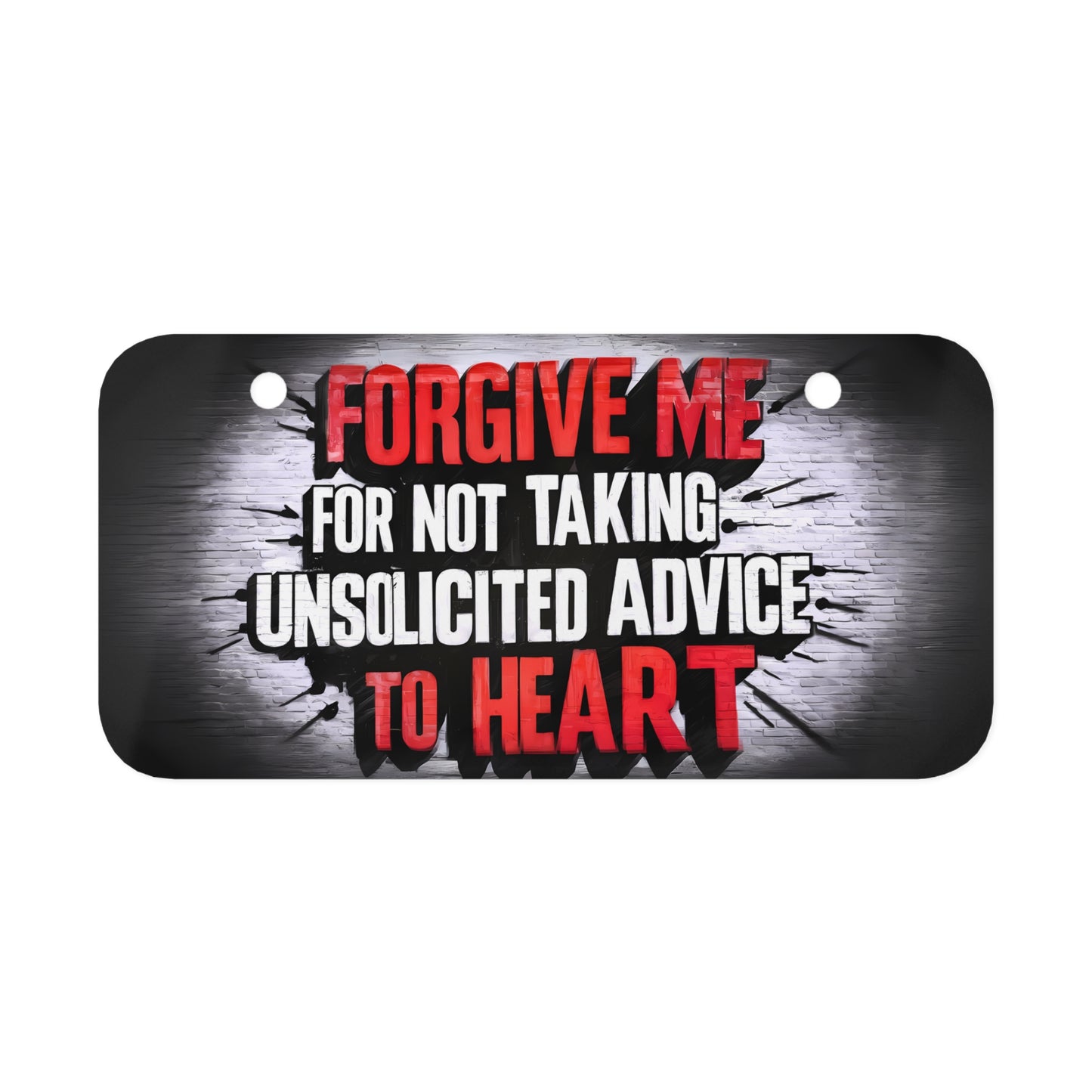 "Forgive Me For Not Taking Unsolicited Advice to Heart" - Mini License Plate