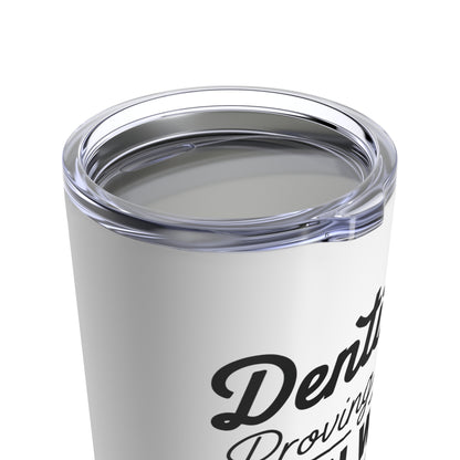 "Dentists: Proving That Open Wide is Both a Command and a Challenge." - Tumbler 20oz