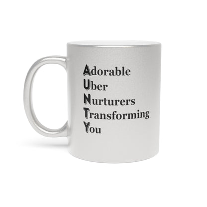 "AUNTY - Adorable Uber Nurturers Transforming You"- Metallic Mug (Silver\Gold)