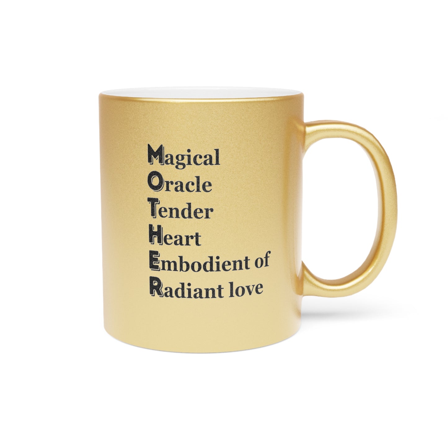 "MOTHER Magical Oracle, Tender Heart, Embodiment of Radiant Love" - Metallic Mug (Silver\Gold)