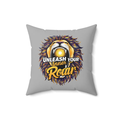 "Unleash your Inner Roar" Lion - Spun Polyester Square Pillow