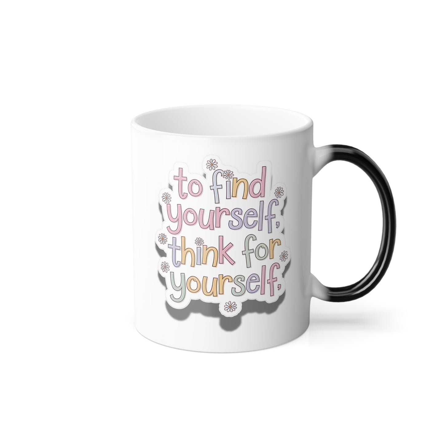 To Find Yourself, Think for Yourself - Color Morphing Mug, 11oz
