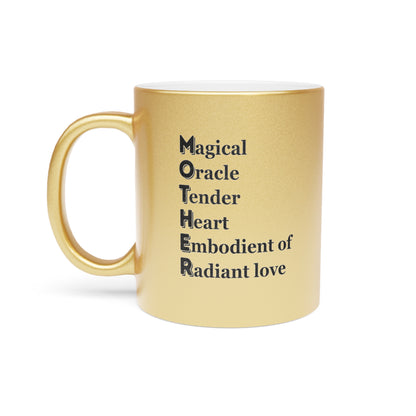 "MOTHER Magical Oracle, Tender Heart, Embodiment of Radiant Love" - Metallic Mug (Silver\Gold)