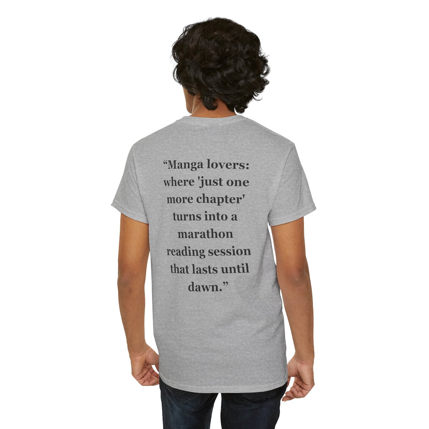 "Manga lovers where 'just one more chapter' turns into a marathon reading session that lasts until dawn" - Unisex Cotton Tee