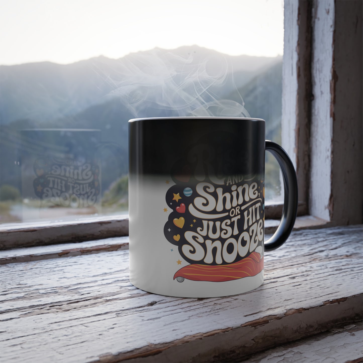 Rise and Shine or Just Hit  Snooze - Color Morphing Mug, 11oz