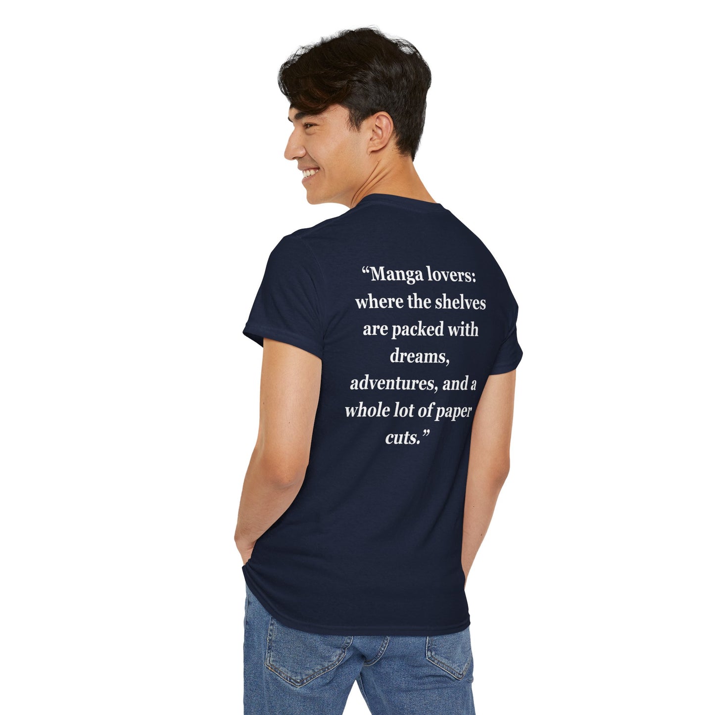 "Manga lovers where the shelves are packed with dreams, adventures, and a whole lot of paper cuts" - Unisex Cotton Tee