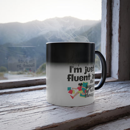 "I'm not a shopaholic; I'm just fluent in the language of retail therapy!" - Color Morphing Mug, 11oz