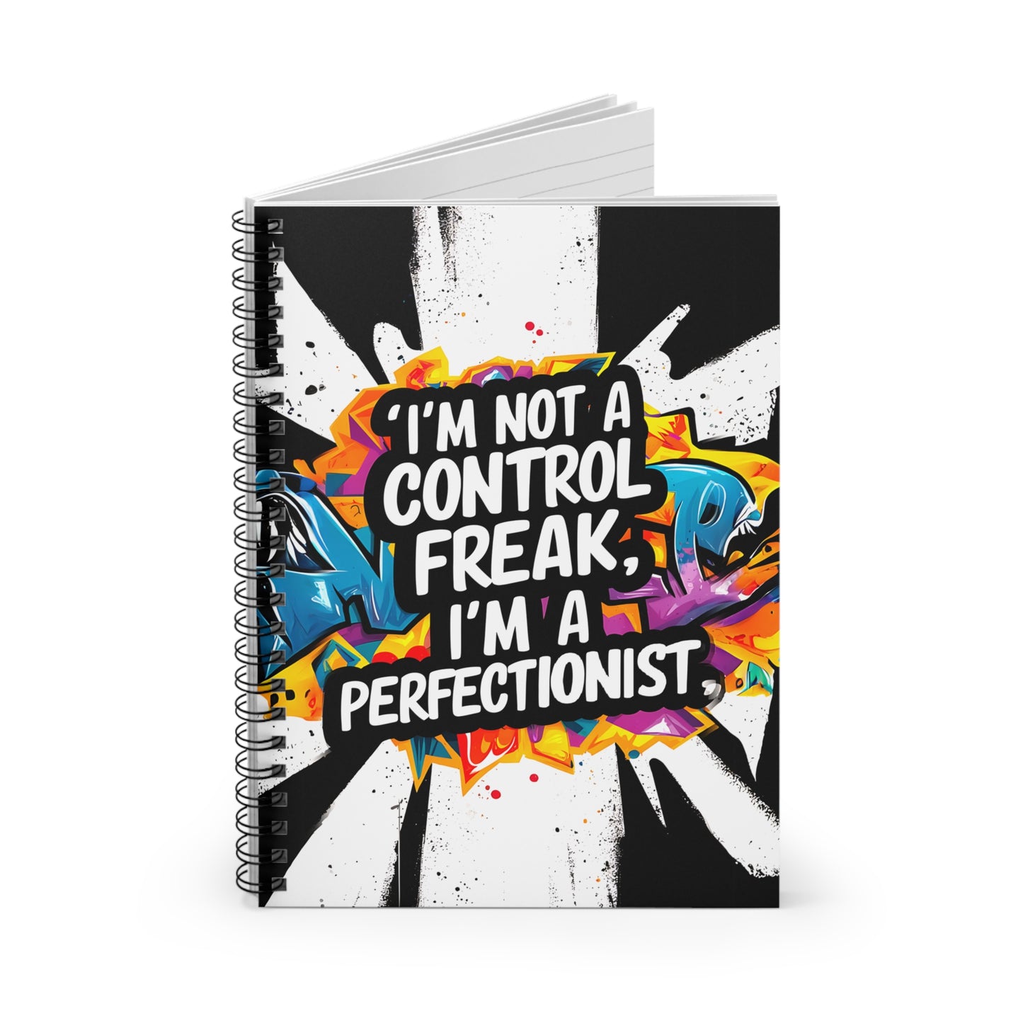 "I'm Not a Control Freak, I'm a Perfectionist." Spiral Notebook - Ruled Line